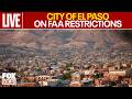 🔴LIVE: El Paso gives update on FAA restrictions
