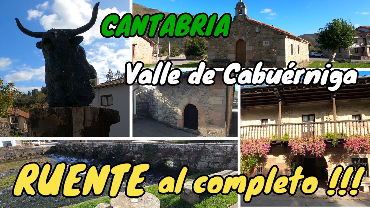 RUENTE al completo. Por tierra, … y aire!!!. Recorremos sus barrios. Valle de Cabuérniga. CANTABRIA.