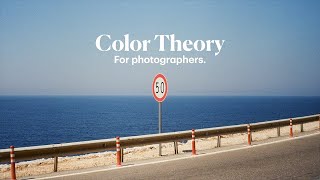 Color Theory for Photographers - Learn How to Improve Your Photography Using Color Theory