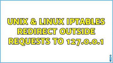 Unix & Linux: iptables redirect outside requests to 127.0.0.1 (3 Solutions!!)