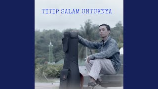 Titip Salam Untuknya