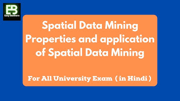 Lec-21 What is  Spatial Data Mining || Properties and application of Spatial Data Mining || Spatial