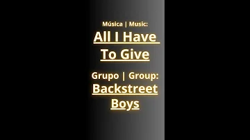 Backstreet Boys - All I Have To Give (Tradução) | Lekis Lyrics
