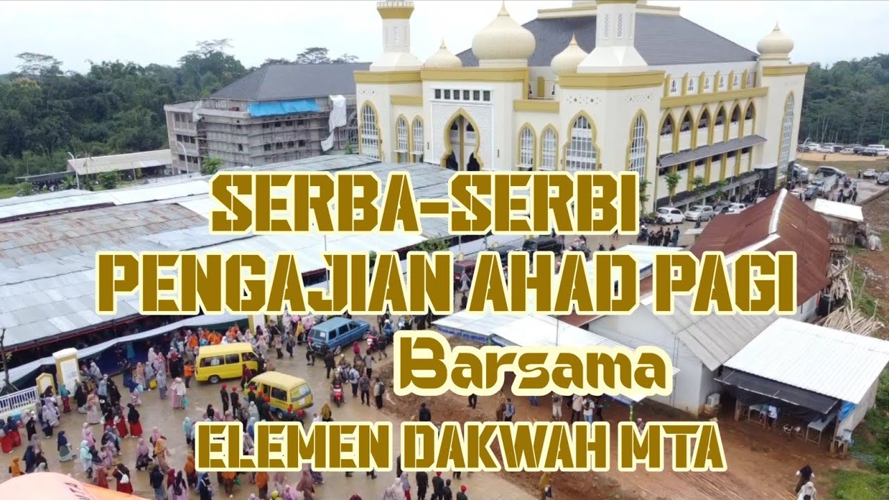 Serba-Serbi Pengajian Ahad Pagi Bersama Elemen Dakwah MTA Bertempat Di ponpes MTA.
