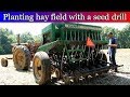 Planting Hay Field with no till seed drill - Alfalfa & Grass mixture