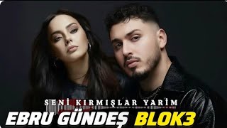 Seni Kırmışlar Yarim (Blok3 & Ebru Gündeş) 2026 En Çok İzlenen Şarkı