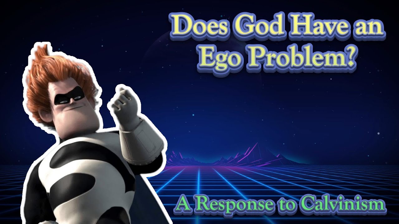 Eogi Problem Does God have an Ego Problem? A Response to Calvinism - YouTube