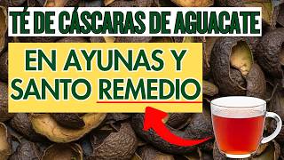 🥑 TÉ de CÁSCARA de AGUACATE: Para Qué Sirve y Qué Enfermedades Combate