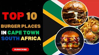 10 BEST BURGER PLACES IN CAPE TOWN SOUTH AFRICA 2023 #shorts