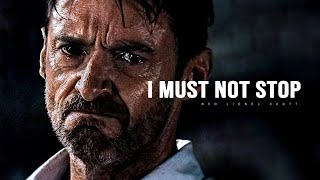I MUST NOT STOP - Motivational Video