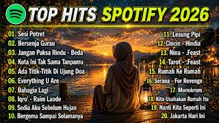 TOP HITS SPOTIFY 2026 🌅 Lagu Galau Terbaik & Viral 2026 | Playlist Senja Paling Bikin Tenang