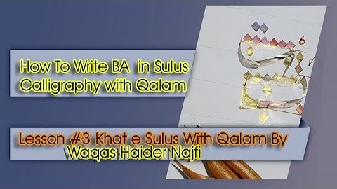 How to write the letter baa in Arabic calligraphy  thuluth calligraphy by waqas haider najfi