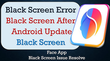 How to Fix FaceApp App Black Screen Error | After Android Update | Problem Solved in Android