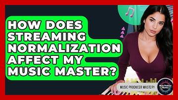 How Does Streaming Normalization Affect My Music Master? - Music Producer Mastery
