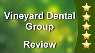 Vineyard Dental Group Santa Rosa Excellent 5 Star Review by Dan H.