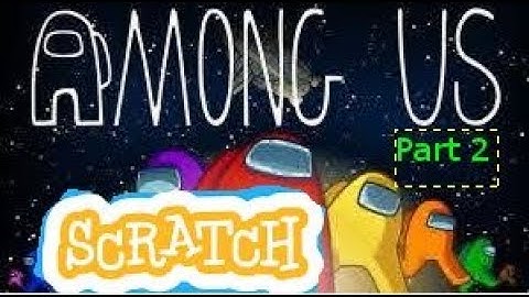 Among us on scratch Part 2