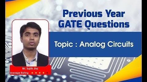 GATE 2017 Set 2 Analog Circuits Solutions I Electronics & Communication Engineering