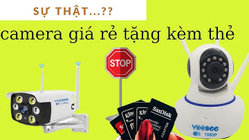 Tại sao camera Yoosee không xem lại được, sự thật giá rẻ 299k tặng thẻ 32GB,64GB..