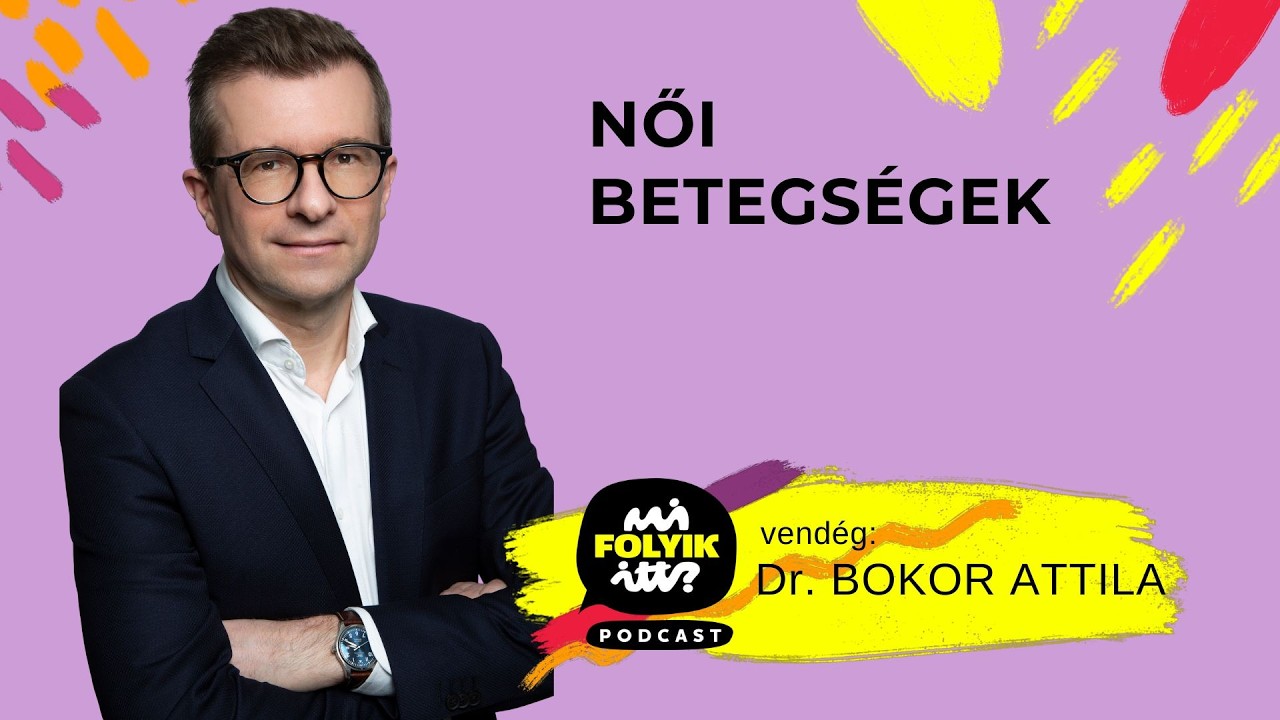 Női betegségek - vendég: Dr. Bokor Attila