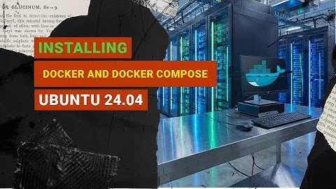 Install docker and docker compose latest on Ubuntu 24.04