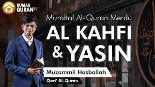 Bacaan Merdu Surat Al Kahfi (Surah Al Kahf) dan Yasin (Yaseen) by Muzammil Hasballah