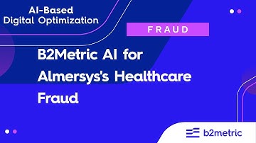 B2Metric AI For Fraud Detection in Healthcare Insurance