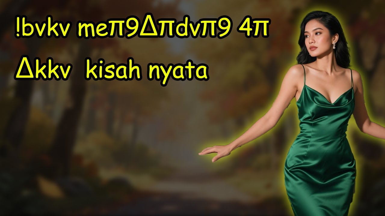 !bvkv meπ9∆πdvπ9 4π∆kkv  kisah nyata
