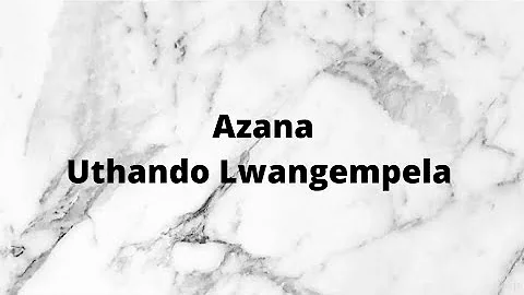 Azana - Uthando Lwangempela (Instrumental & Lyrics)