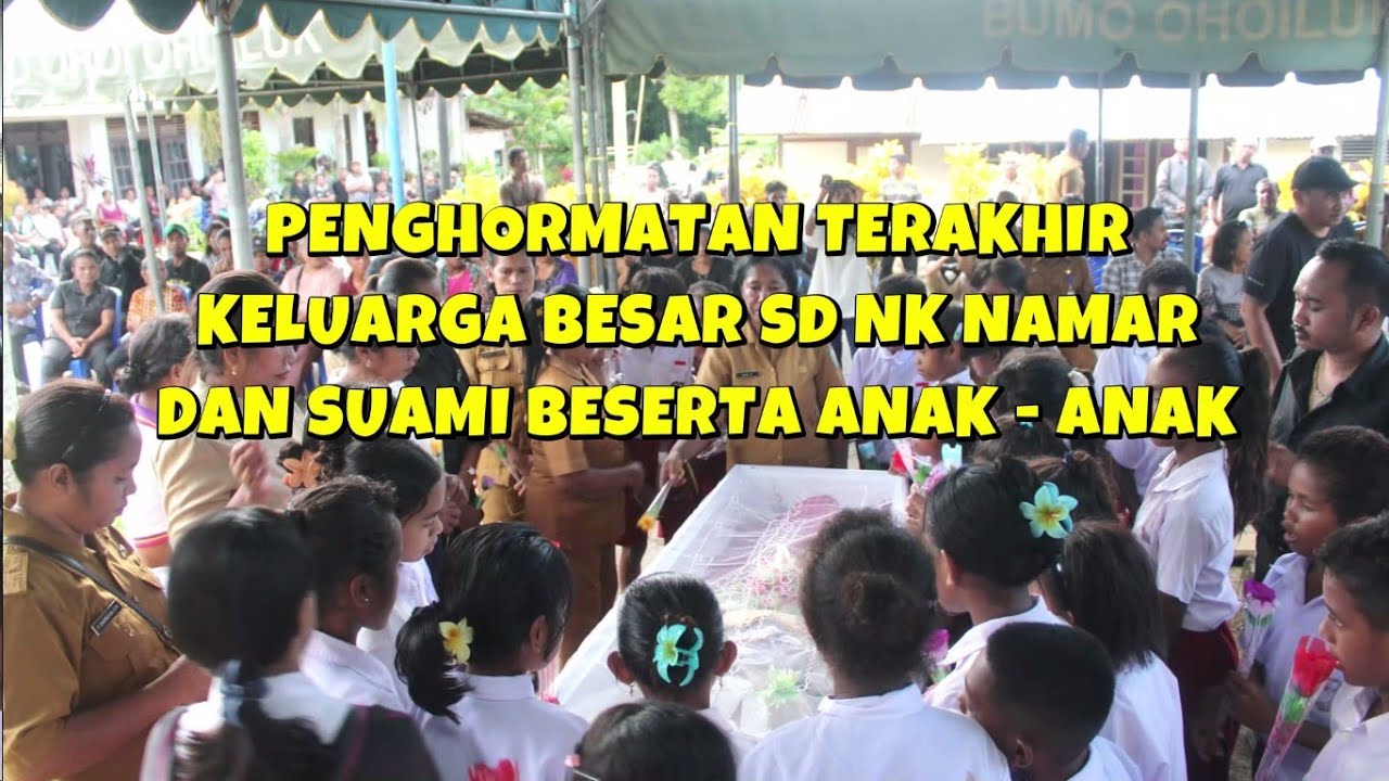 PENGHORMATAN TERAKHIR KELUARGA BESAR SD NK NAMAR, SUAMI DAN ANAK2 KEPADA ALMARHUMA IBU ANA SILITUBUN