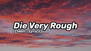 Mario Judah - Die Very Rough (Clean - Lyrics)