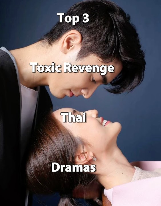 Must Watch Toxic Revenge Thai Dramas #praomook #maisinraifaisawart #thaidrama