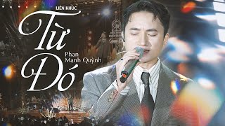 Liên khúc Từ Đó, Có Một Nơi Như Thế - Phan Mạnh Quỳnh Live | Đêm Nhạc Dưới Trăng