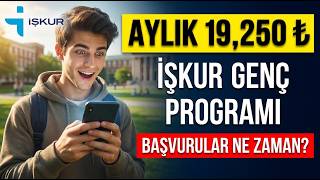 AYLIK 19.250₺: İŞKUR GENÇLİK PROGRAMI 2026 BAŞVURU TAKVİMİ (GEÇEN YILIN NE ZAMAN BAŞVURU YAPILMIŞ? )