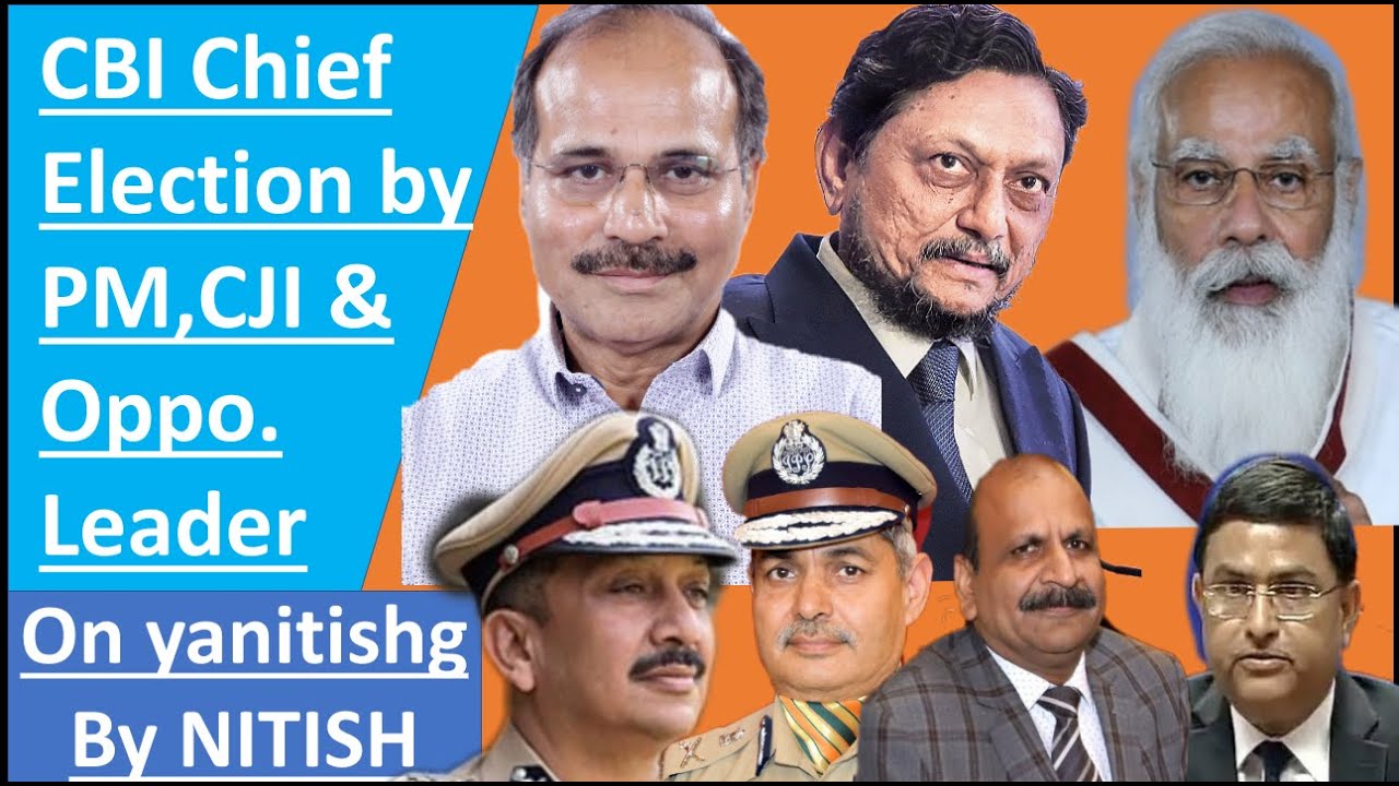 CBI Chief Election by PM, CJI & Opposition Leader।