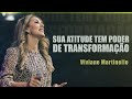 Viviane Martinello | Sua atitude tem poder de transformação