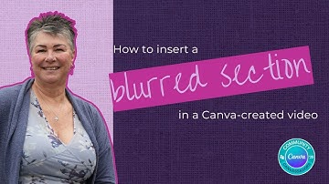 How to Blur Part of a Video in Canva | Canva Coach Tutorial