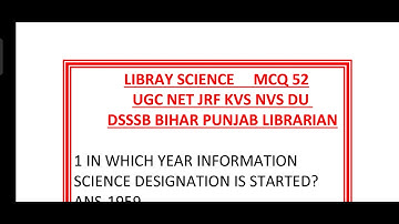 LIBRARY SCIENCE MCQ 52, UGCNET, JRF KVS NVS DSSSB BIHAR RAJASHTHAN LIBRARIAN SEMI PROFESSIONAL