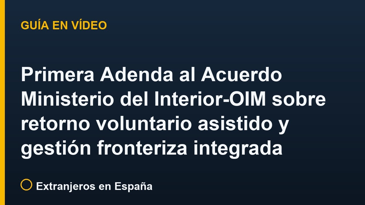 Primera Adenda al Acuerdo Ministerio del Interior-OIM sobre retorno voluntario asistido y gestión fronteriza integrada (2026)
