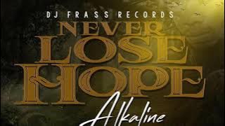 Alkaline- Never Lose Hope (  Preview)