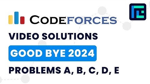 Codeforces Good Bye 2024 | Video Solutions - A to E | by Pradyumn Kejriwal | TLE Eliminators