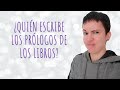 ¿Quién escribe los prólogos de los libros?