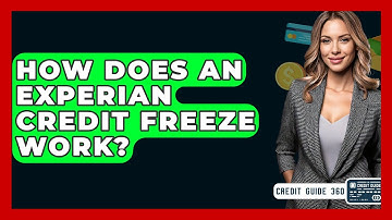 How Does An Experian Credit Freeze Work? - CreditGuide360.com