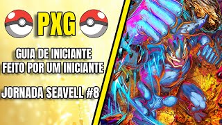 PXG ▷ GUIA DE INICIANTE FEITO POR INICIANTE 🔹 JORNADA SEAVELL #8