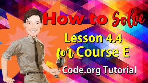 How to Solve Lesson 4.4   for Course E  | Code.org Tutorial | Coding Course