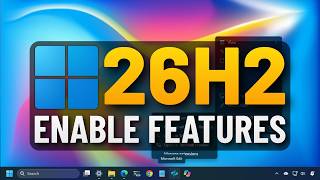 Enable New Features for Windows 11 26H2 Arriving with the November 2026 Update (KB5127936)