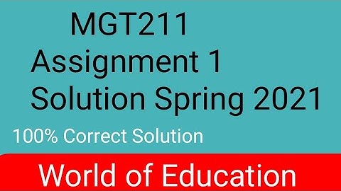MGT211 Assignment 1 solution 2021|mgt211 assignment 1 solution |made by M.saqib| world of education