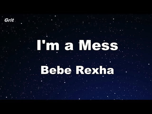 I'm A Mess - Bebe Rexha Karaoke 【With Guide Melody】 Instrumental class=