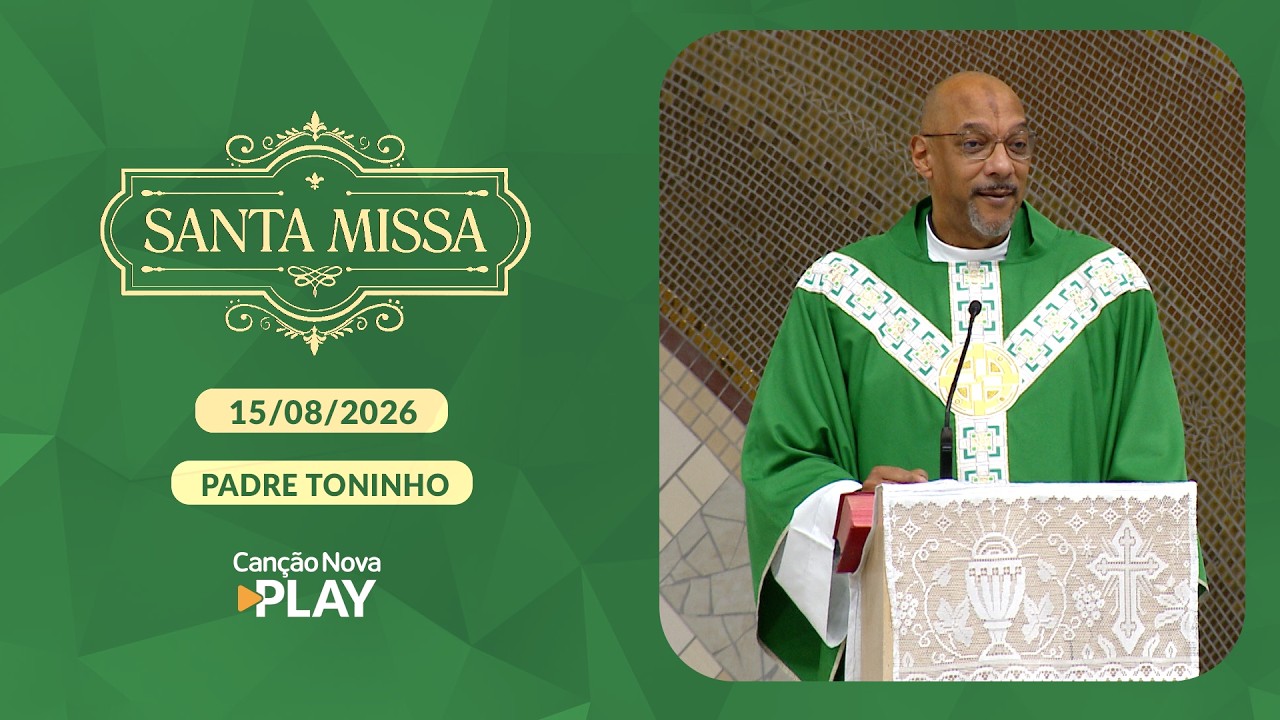 Homilia da Santa Missa - Padre Toninho - 15/08/2026