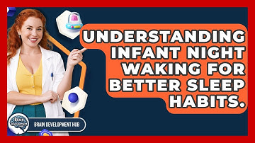 Understanding Infant Night Waking For Better Sleep Habits. - Brain Development Hub