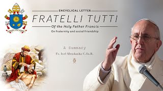 A summary of the New Encyclical of Pope Francis, Fratelli Tutti